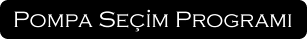 Pompa Seçim Programı
